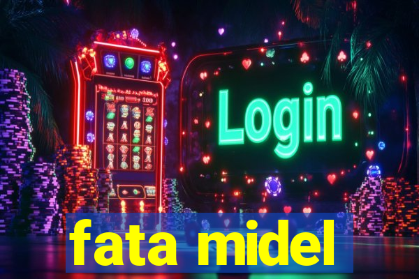 fata midel